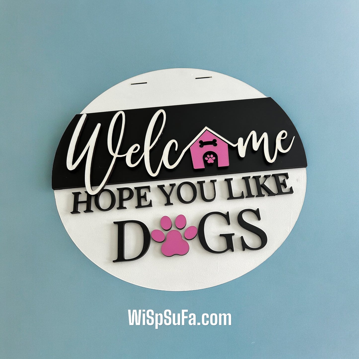 Welcome Hope You Like Dogs Door Hanger - Finished